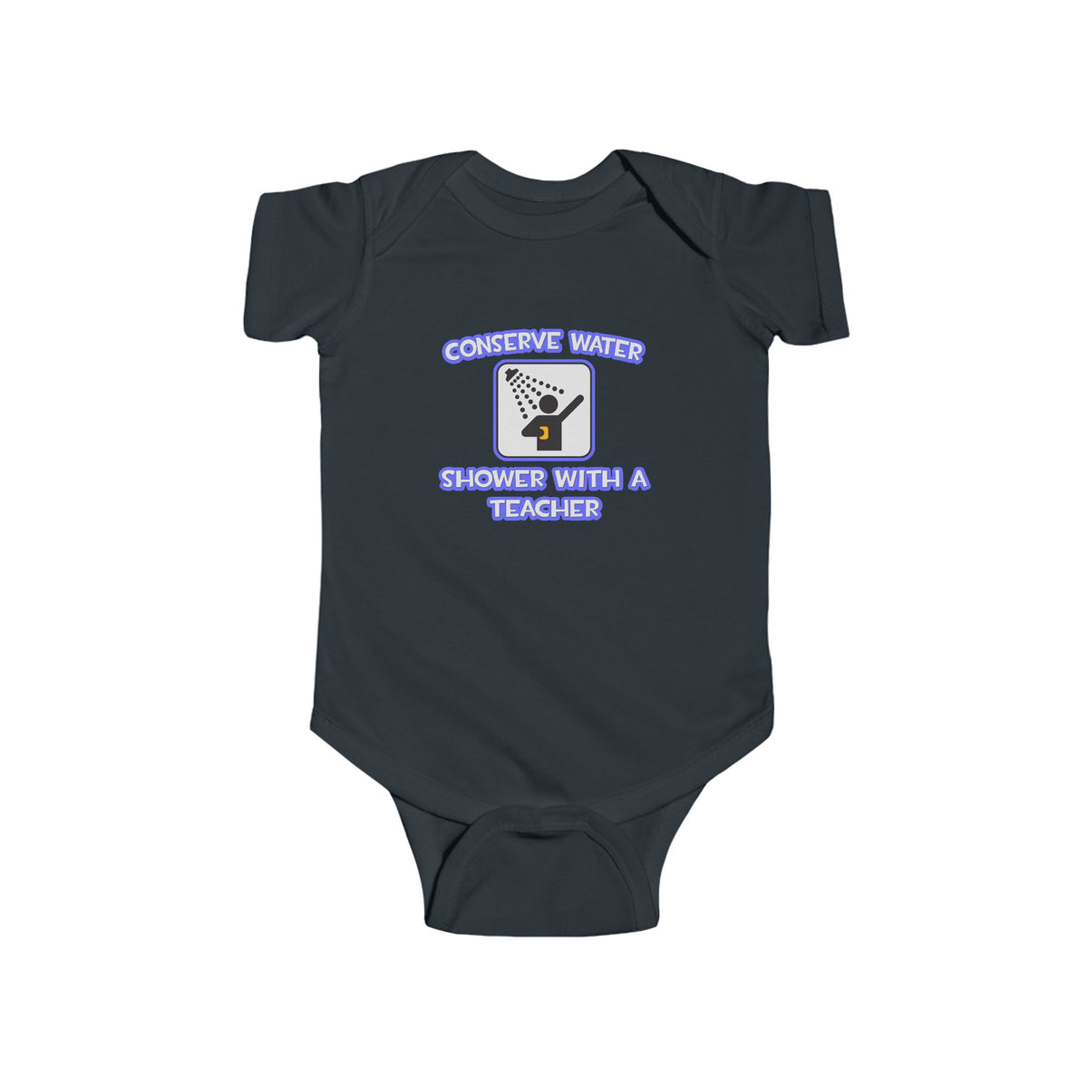 Conserve Water .. Shower With a Teacher - Infant Fine Jersey Bodysuit