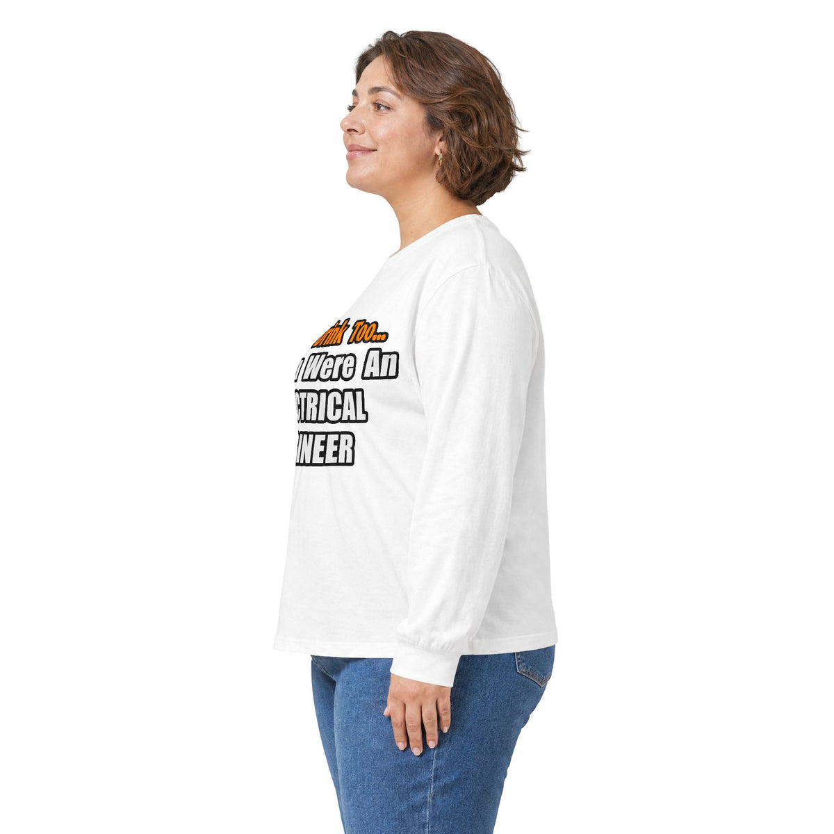 You'd Drink Too...Electrical Engineer - Unisex Ultra Cotton Long Sleeve Tee