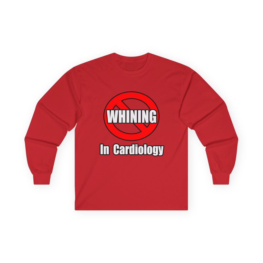 No Whining In Cardiology - Unisex Ultra Cotton Long Sleeve Tee
