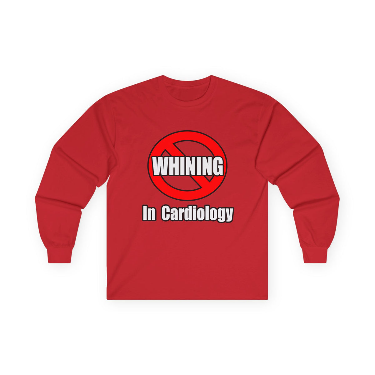 No Whining In Cardiology - Unisex Ultra Cotton Long Sleeve Tee