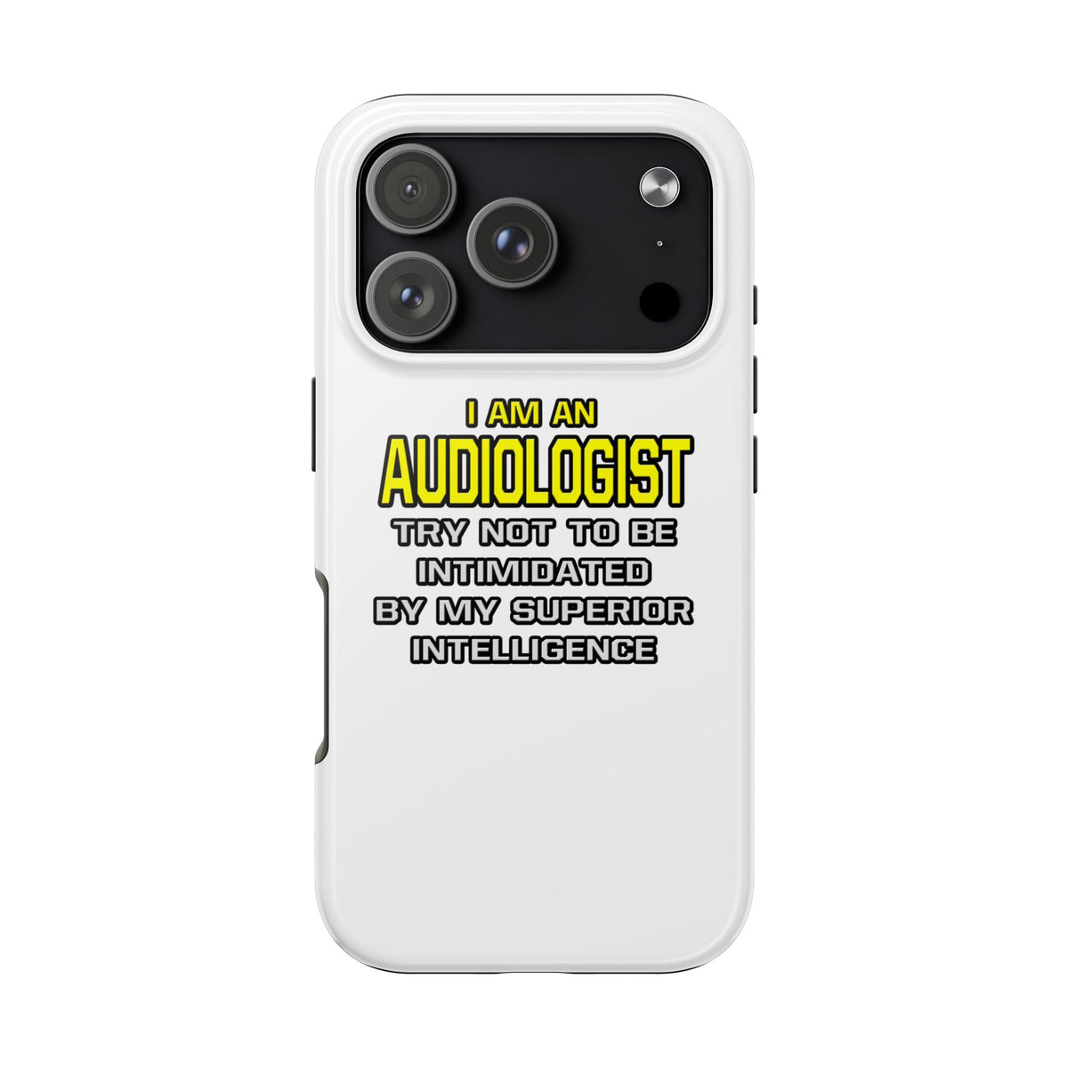 Audiologist...Superior Intelligence - Tough Phone Cases