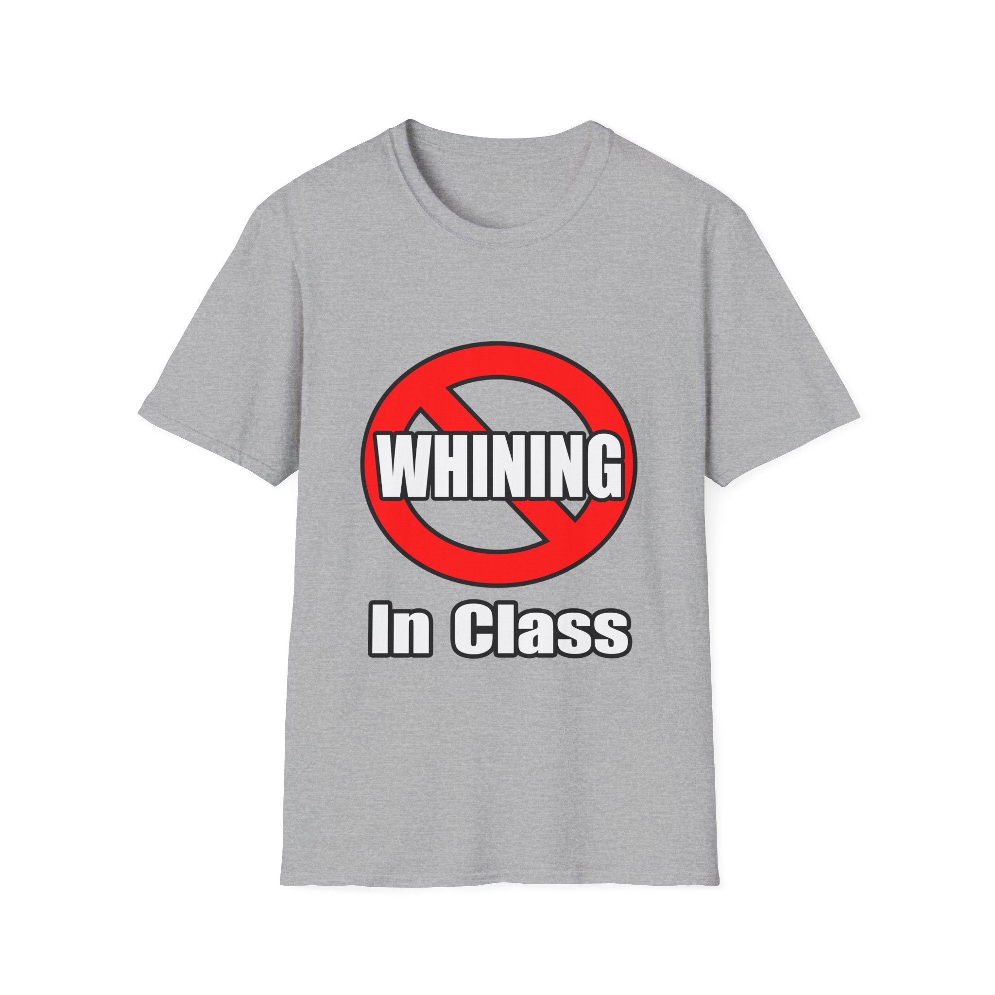 No Whining In Class - Unisex Softstyle T-Shirt