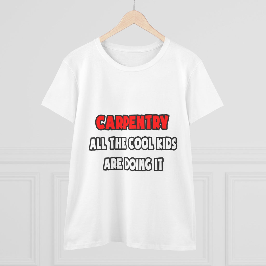 Funny Carpenter Shirts and Gifts - Women's Midweight Cotton Tee