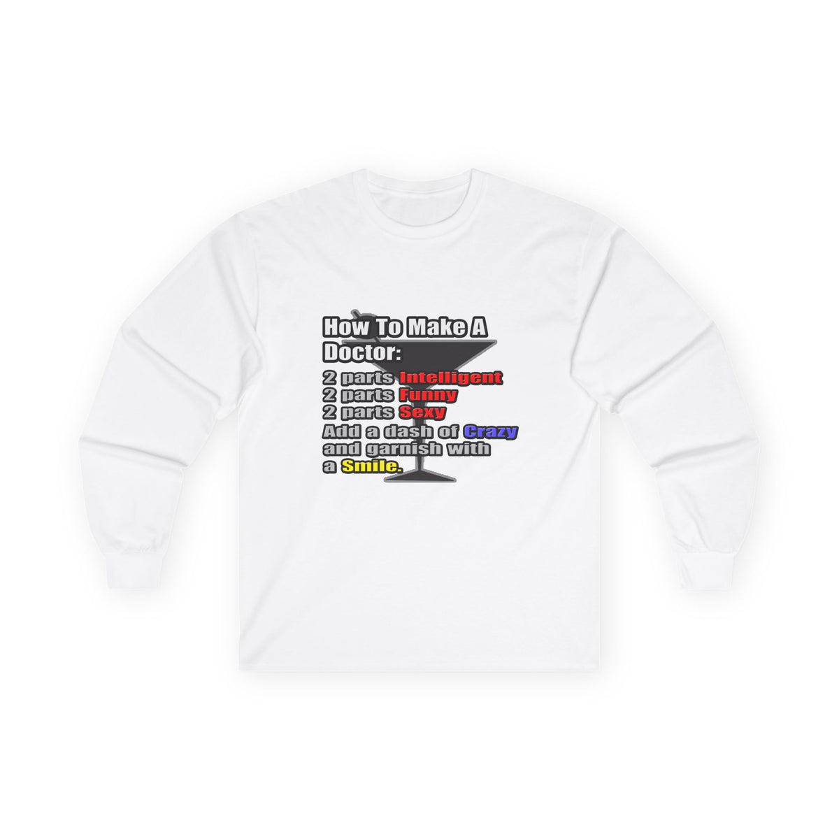 How To Make a Doctor - Unisex Ultra Cotton Long Sleeve Tee