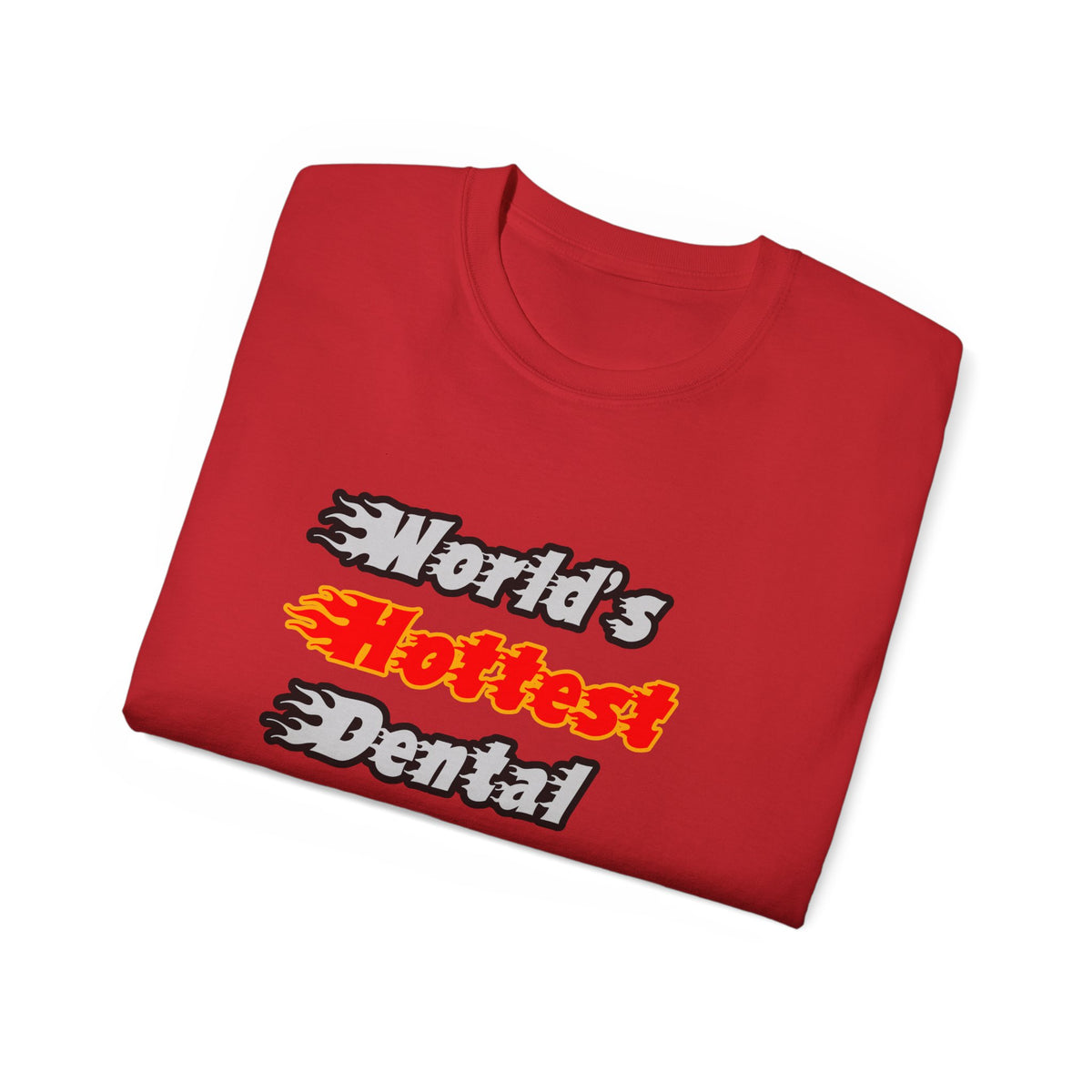 World's Hottest Dental Hygienist - Unisex Ultra Cotton Tee