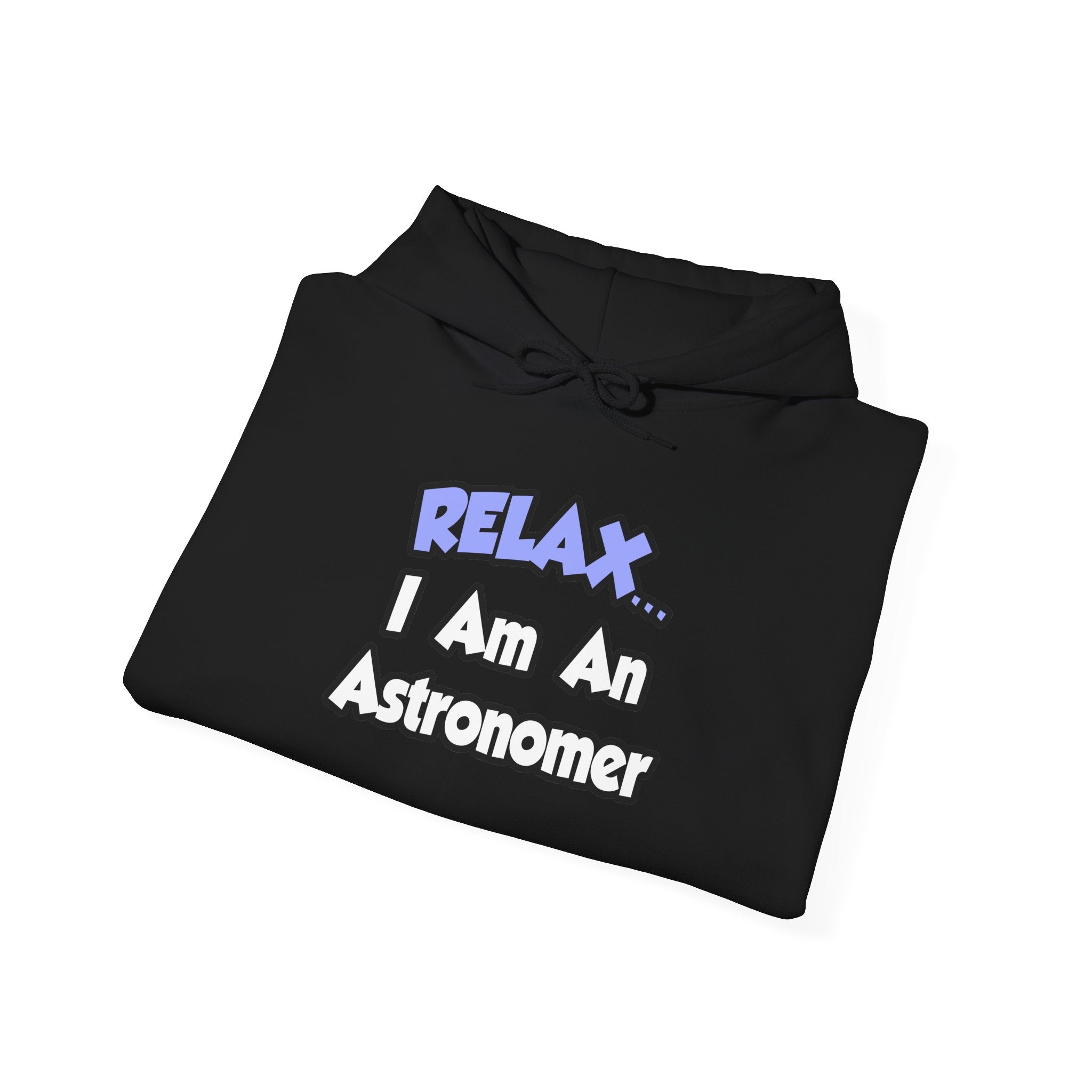 Relax...I'm An Astronomer - Unisex Heavy Blend™ Hooded Sweatshirt