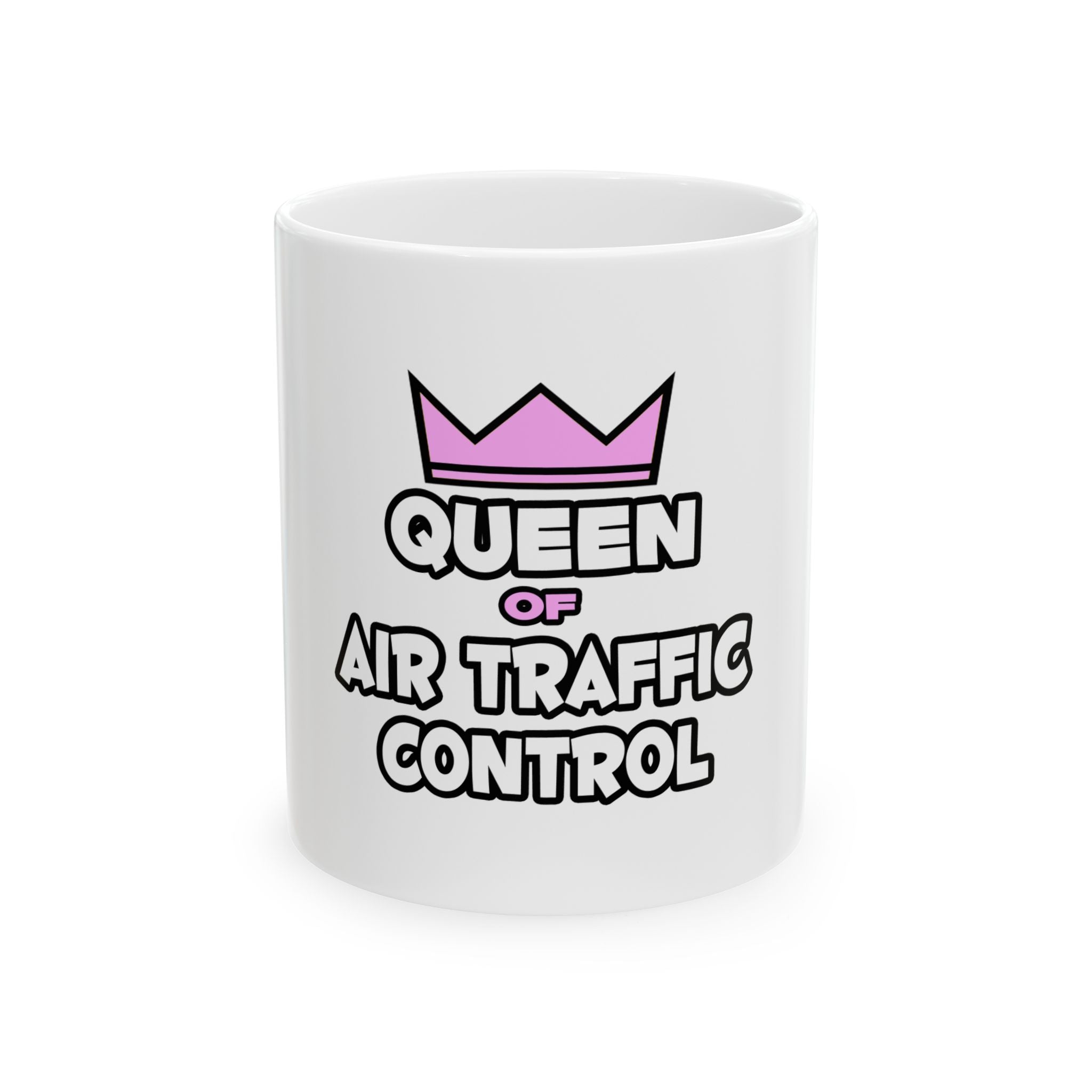 Queen of Air Traffic Control - Ceramic Mug, (11oz, 15oz)