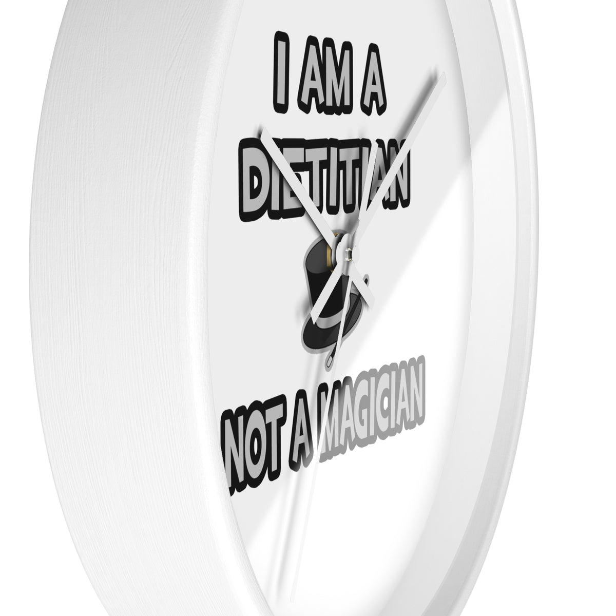 I Am A Dietitian ... Not A Magician - Wall Clock