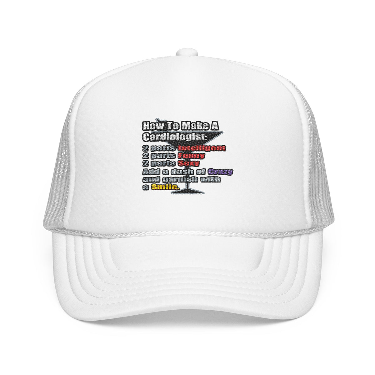 How To Make a Cardiologist - Foam Trucker Hat