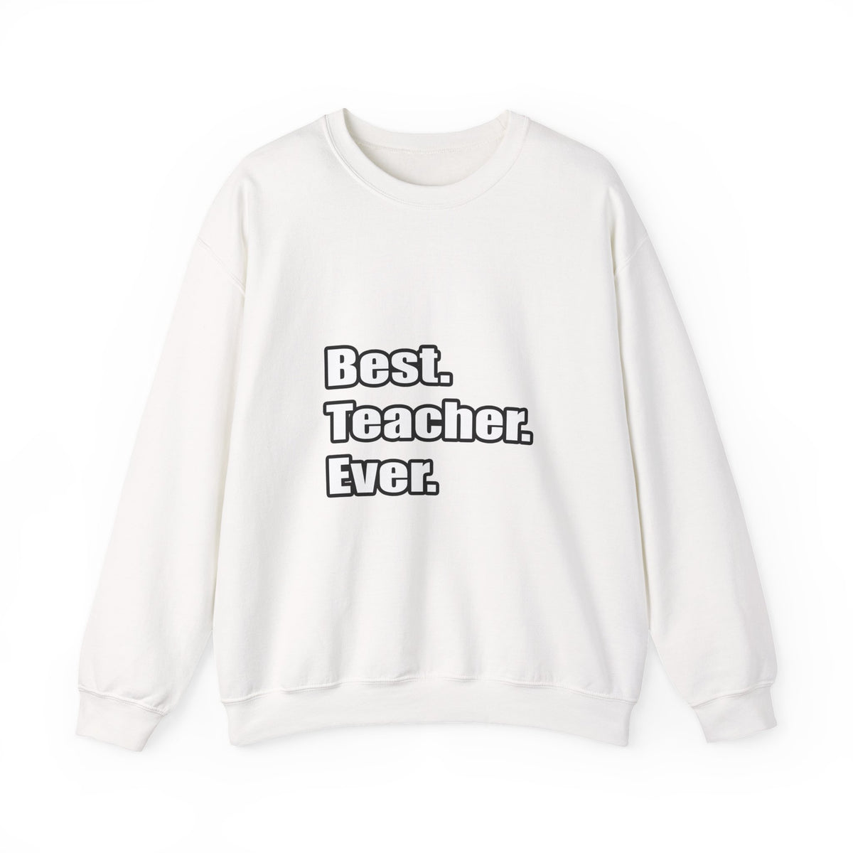 best teacher ever - Unisex Heavy Blend™ Crewneck Sweatshirt