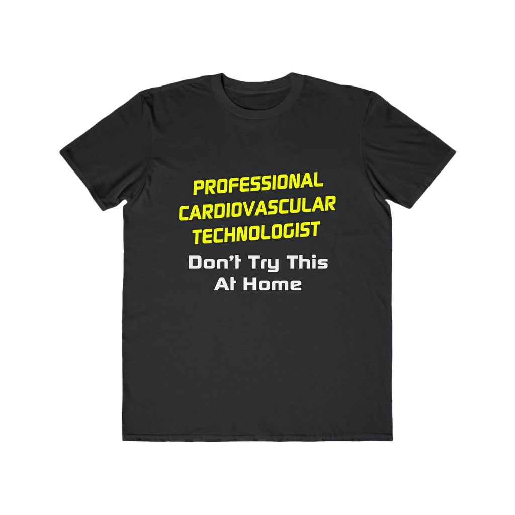 Professional Cardiovascular Technologist .. Joke - Men's Lightweight Fashion Tee