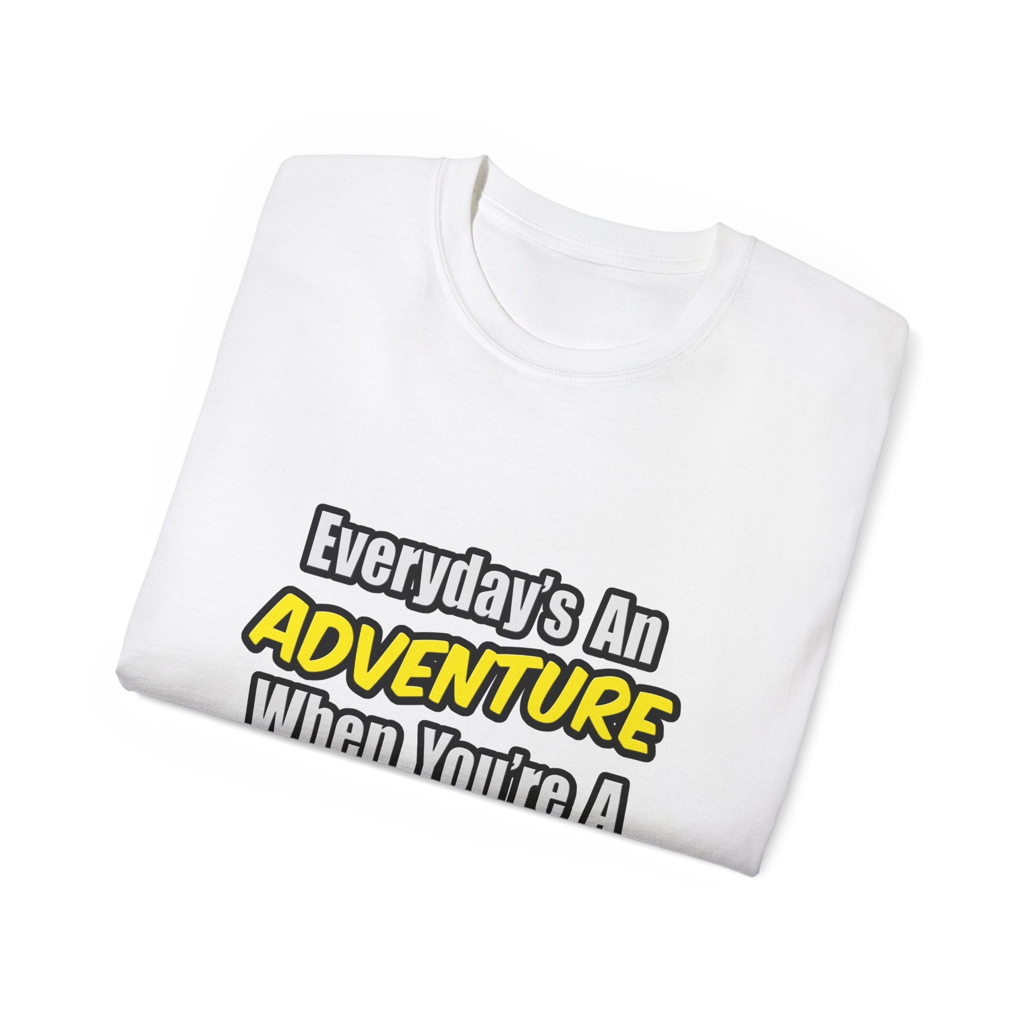 Everyday's An Adventure...Teacher - Unisex Ultra Cotton Tee