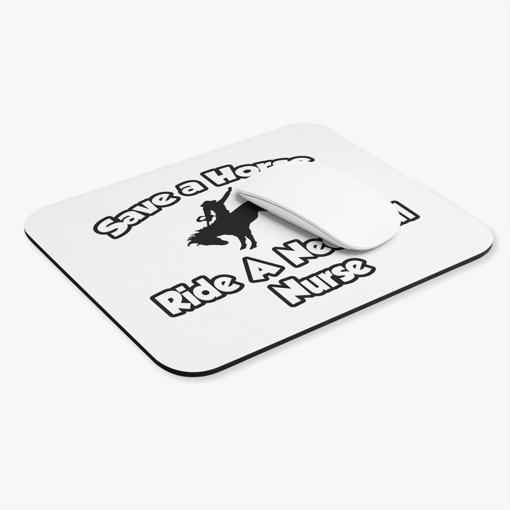 Save a Horse, Ride a Neonatal Nurse - Mouse Pad (Rectangle)