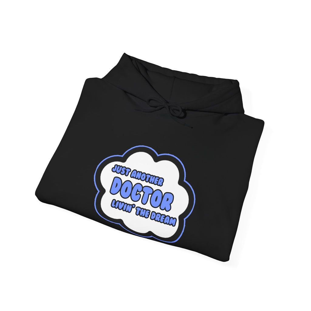 Doctor .. Livin' The Dream - Unisex Heavy Blend™ Hooded Sweatshirt