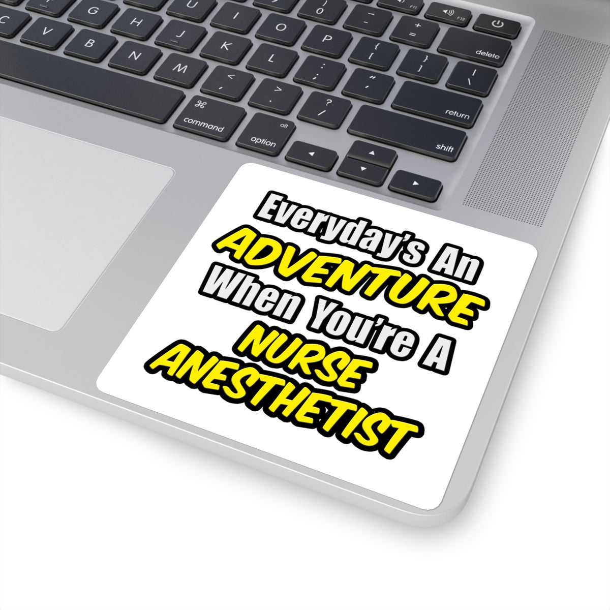 Everyday's An Adventure...Nurse Anesthetist - Square Stickers