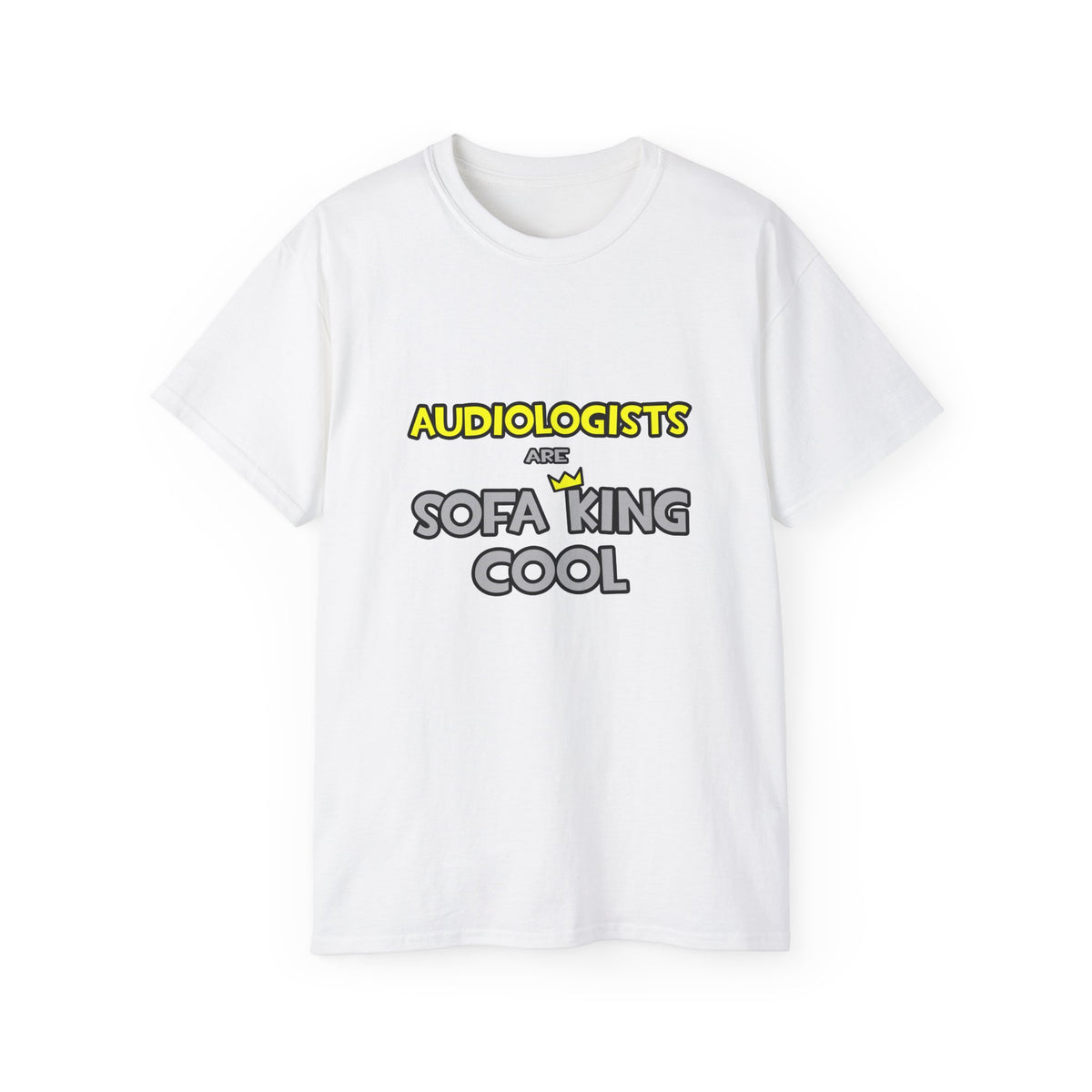 Audiologists Are Sofa King Cool - Unisex Ultra Cotton Tee