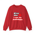 Kiss Me...I Am An Audiologist - Unisex Heavy Blend™ Crewneck Sweatshirt