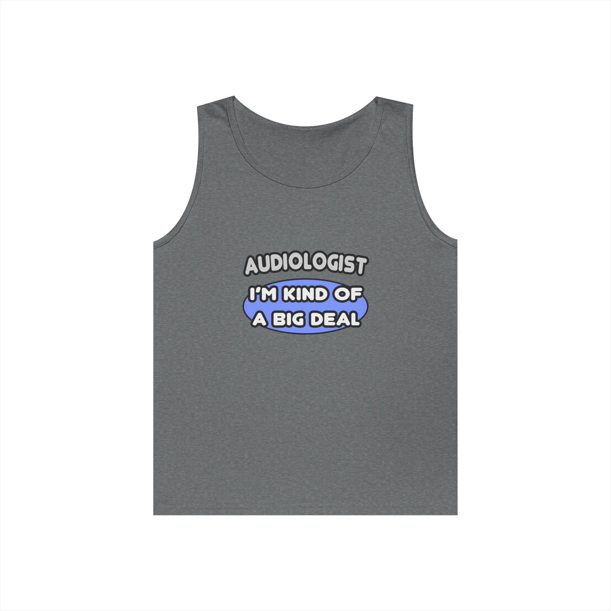 Audiologist....Kind of a Big Deal - Unisex Heavy Cotton Tank Top