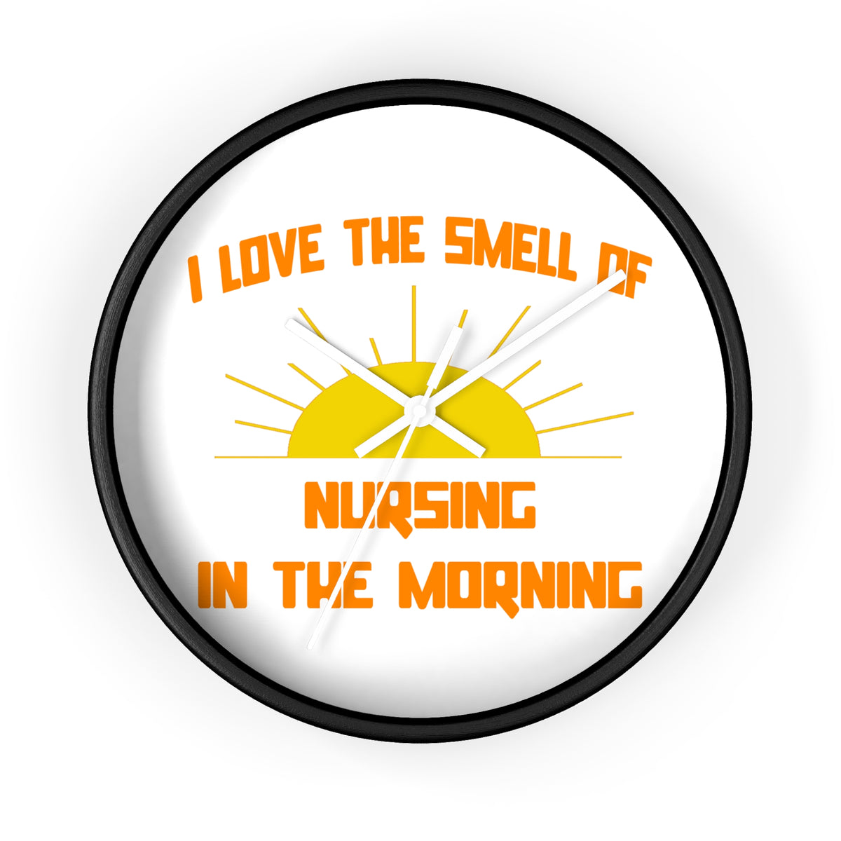 Smell of Nursing in the Morning - Wall Clock