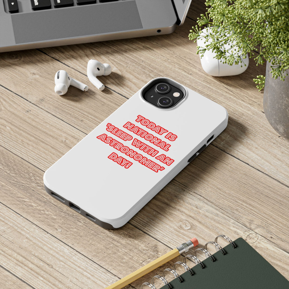 National 'Sleep With an Astronomer' Day - Tough Phone Cases