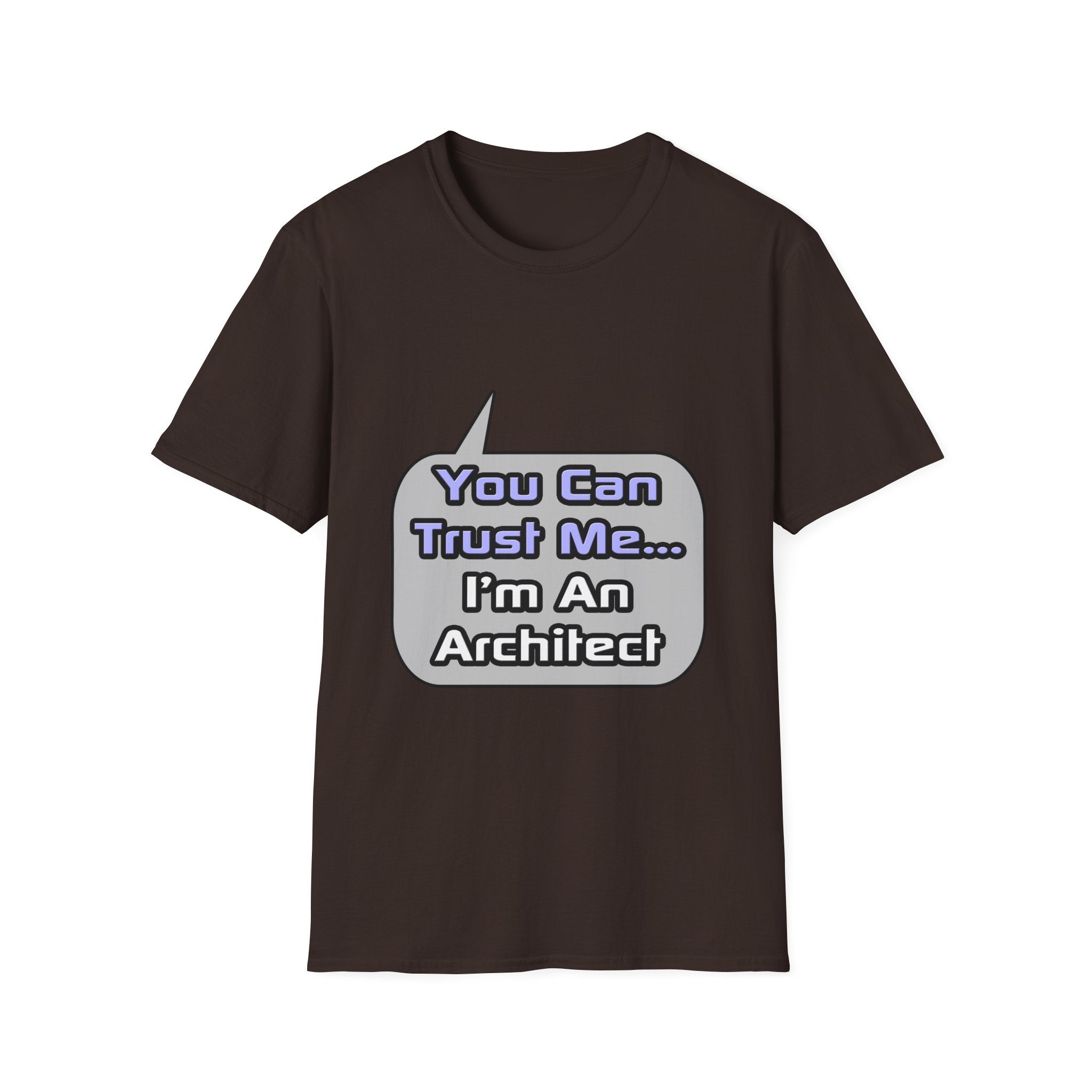 Trust Me .. I'm an Architect - Unisex Softstyle T-Shirt