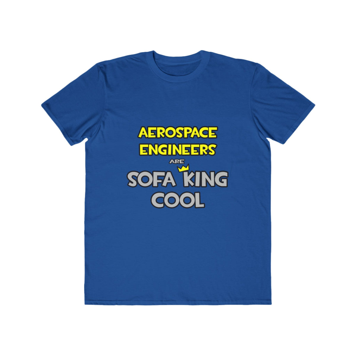 Aerospace Engineers Are Sofa King Cool - Men's Lightweight Fashion Tee