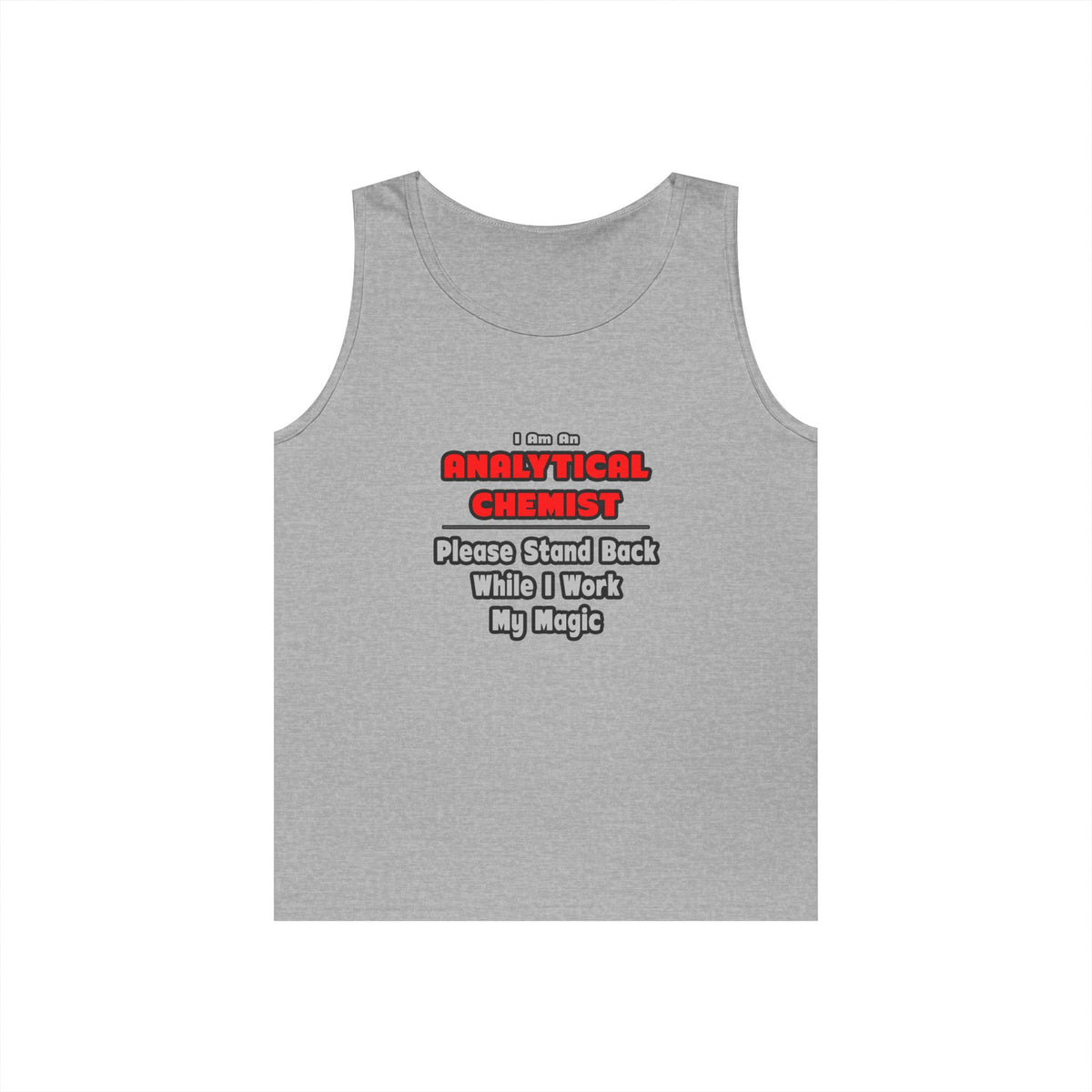 Analytical Chemist...Work My Magic - Unisex Heavy Cotton Tank Top
