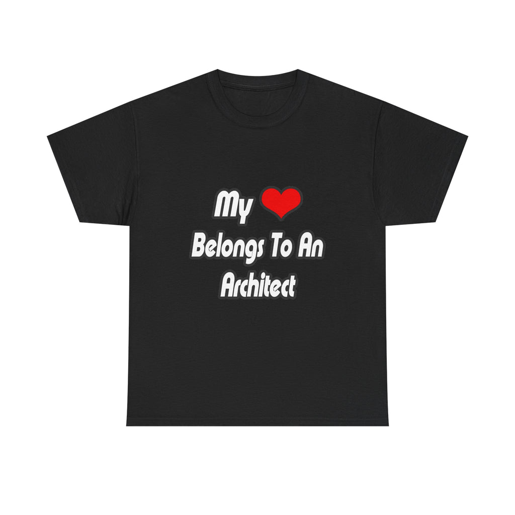 My Heart Belongs To An Architect - Unisex Heavy Cotton Tee