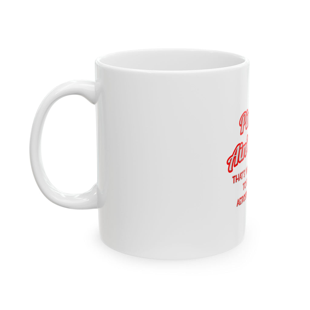 Pimpin' Ain't Easy .. Aerospace Engineer - Ceramic Mug, (11oz, 15oz)