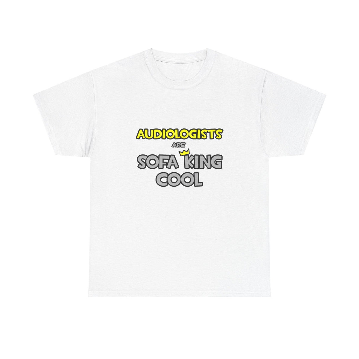 Audiologists Are Sofa King Cool - Unisex Heavy Cotton Tee