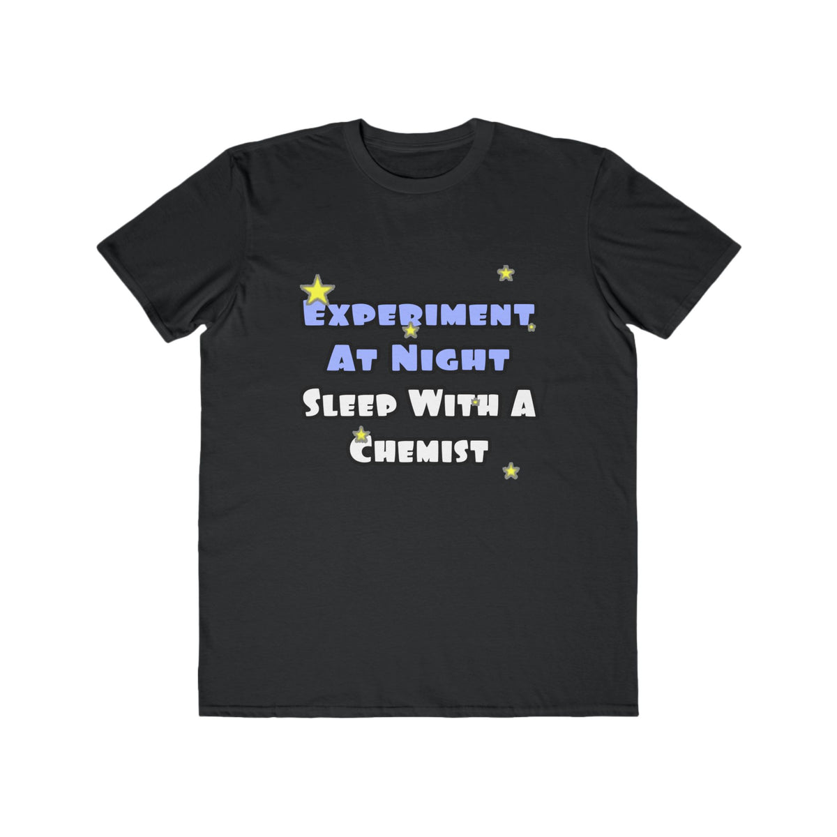 Experiment At Night...Sleep With a Chemist - Men's Lightweight Fashion Tee