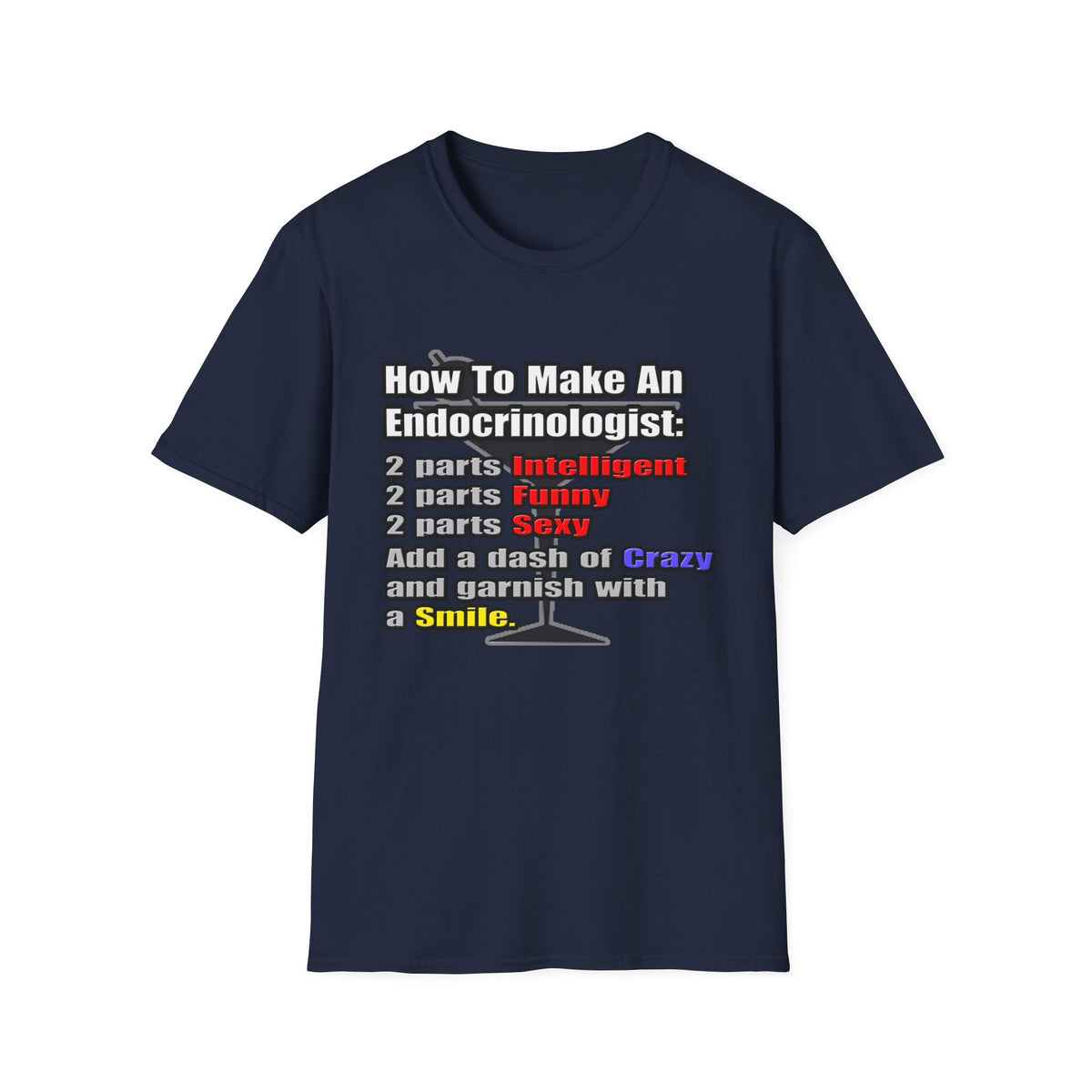 How To Make an Endocrinologist - Unisex Softstyle T-Shirt
