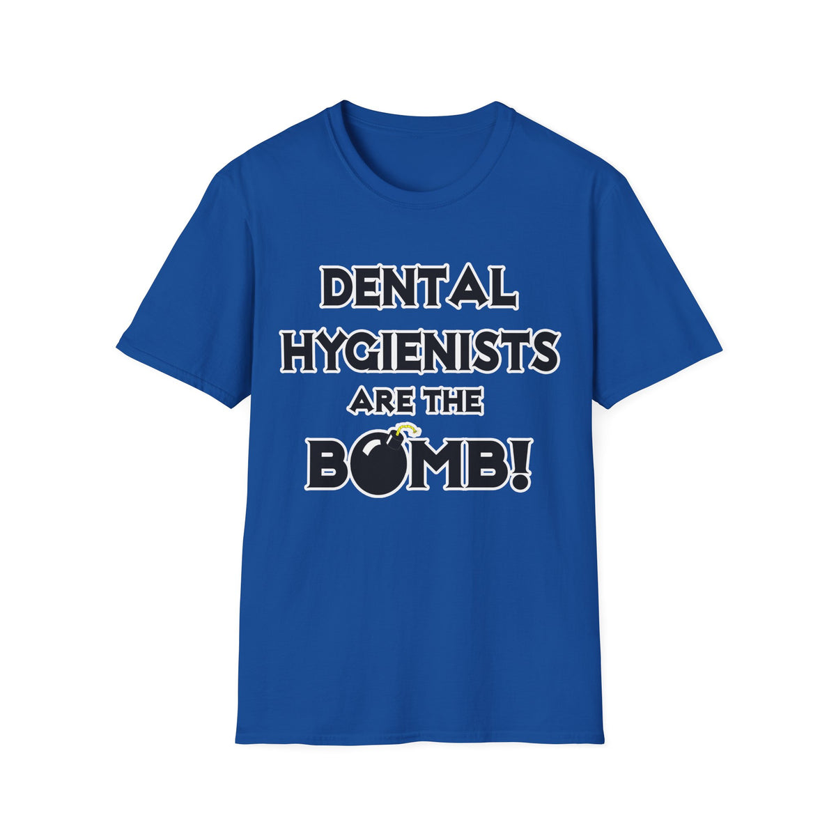 Dental Hygienists Are The Bomb! - Unisex Softstyle T-Shirt