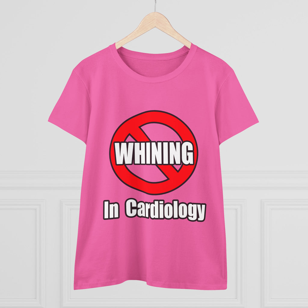 No Whining In Cardiology - Women's Midweight Cotton Tee
