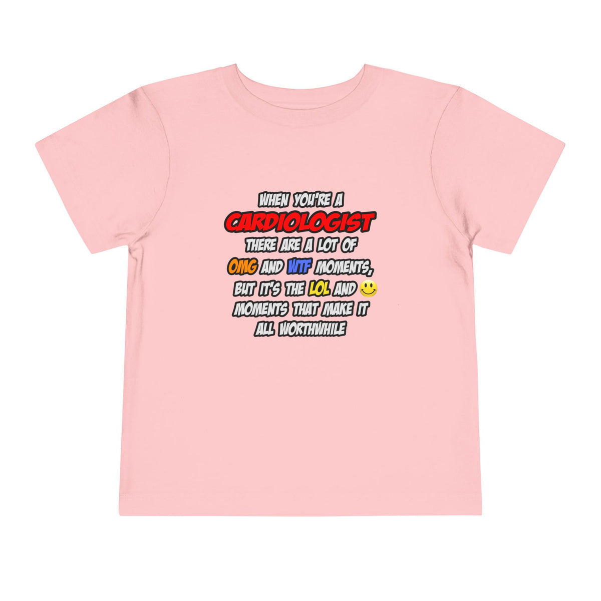 Cardiologist .. OMG WTF LOL - Toddler Short Sleeve Tee