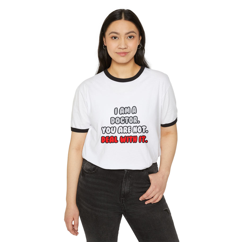 Deal With It ... Funny Doctor - Unisex Cotton Ringer T-Shirt