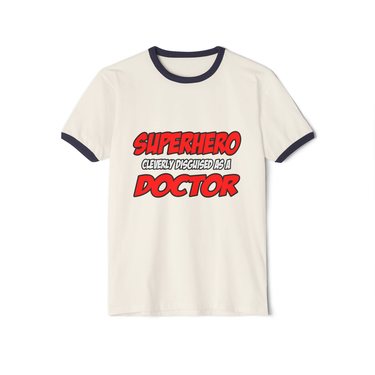 Superhero...Doctor - Unisex Cotton Ringer T-Shirt
