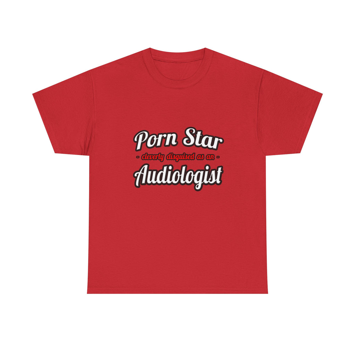 Porn Star...Audiologist - Unisex Heavy Cotton Tee