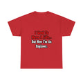 I Used to Have a Life...Engineer - Unisex Heavy Cotton Tee