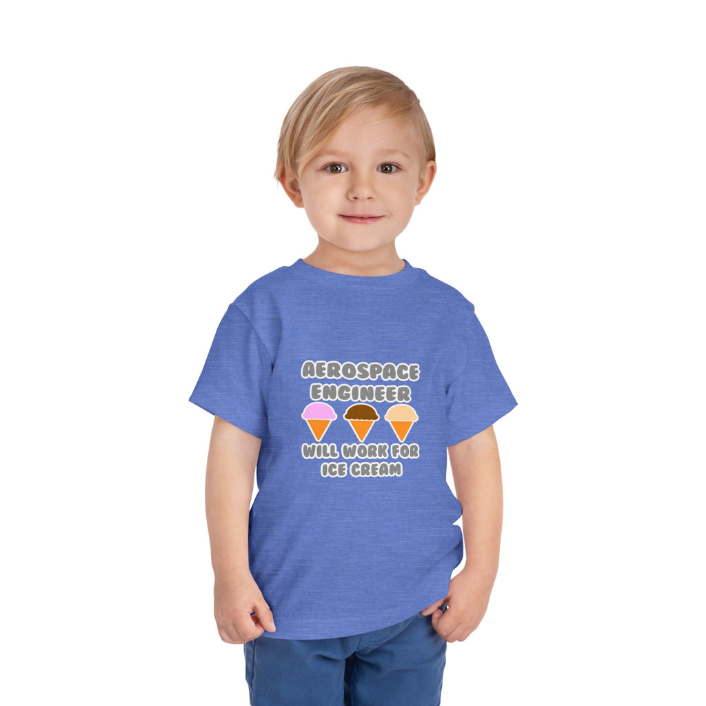 Aerospace Engineer ... Will Work For Ice Cream - Toddler Short Sleeve Tee