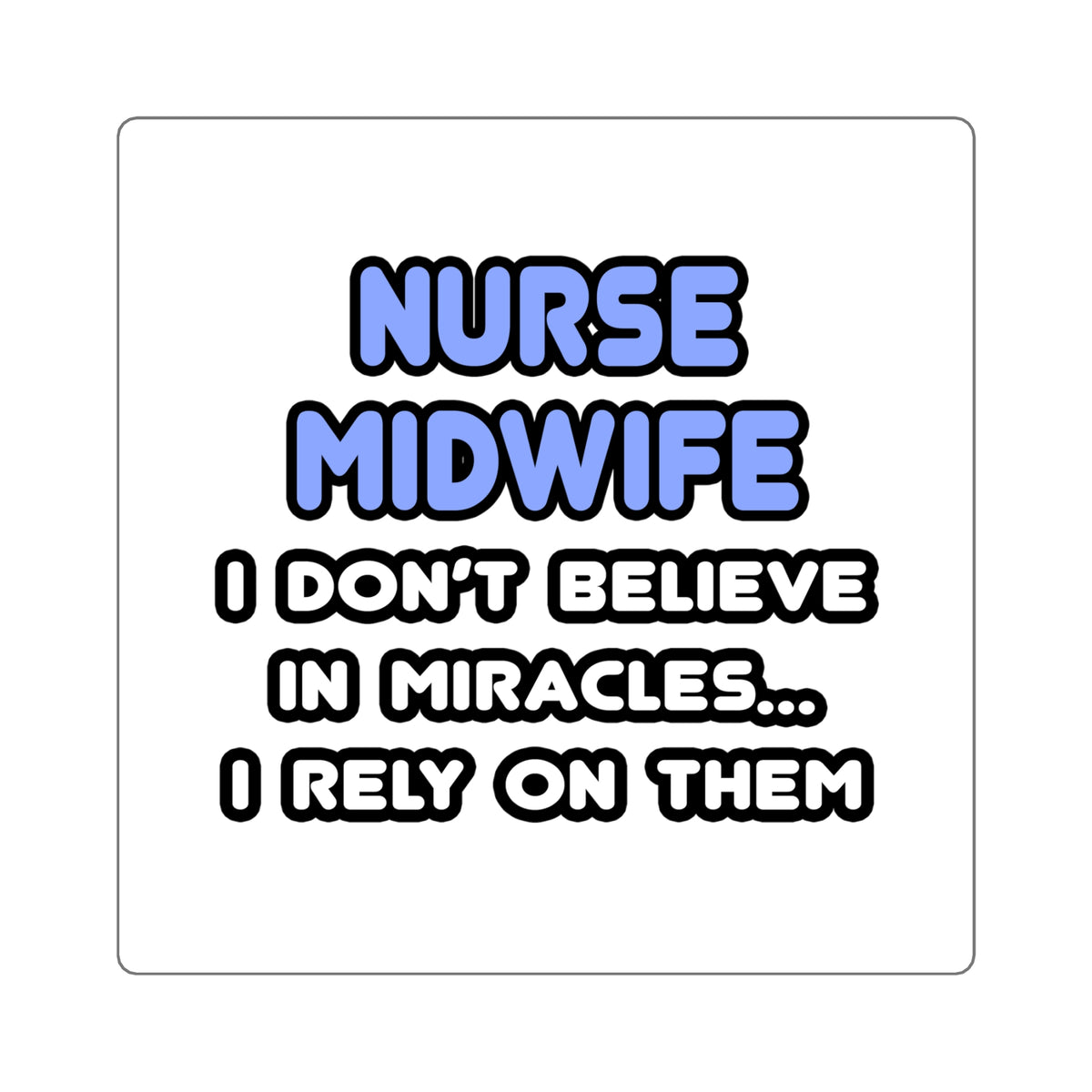 Miracles and Nurse Midwives - Square Stickers