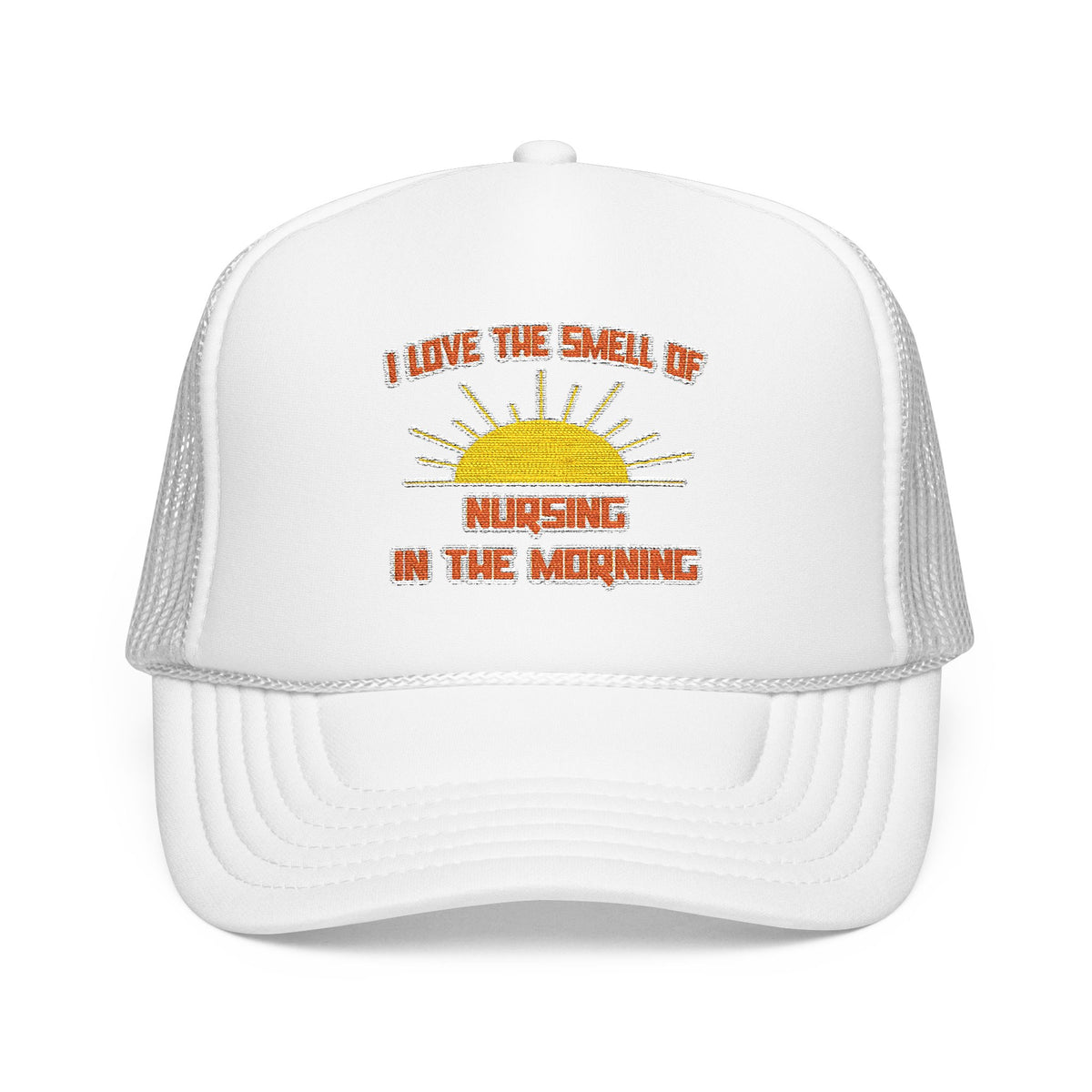 Smell of Nursing in the Morning - Foam Trucker Hat