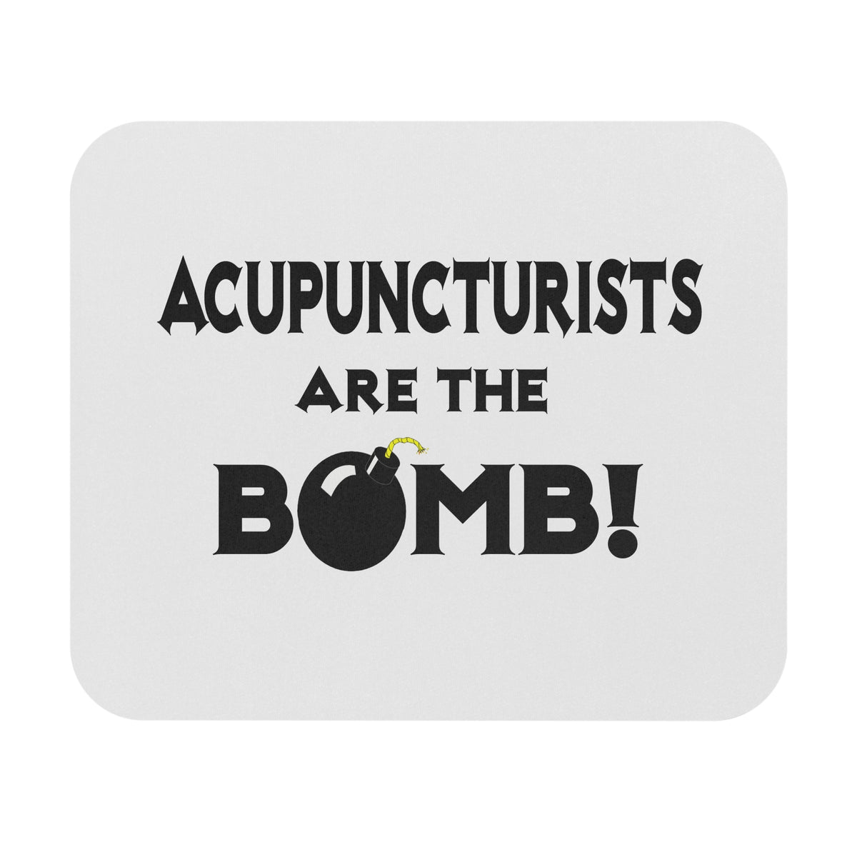 Acupuncturists Are The Bomb! - Mouse Pad (Rectangle)