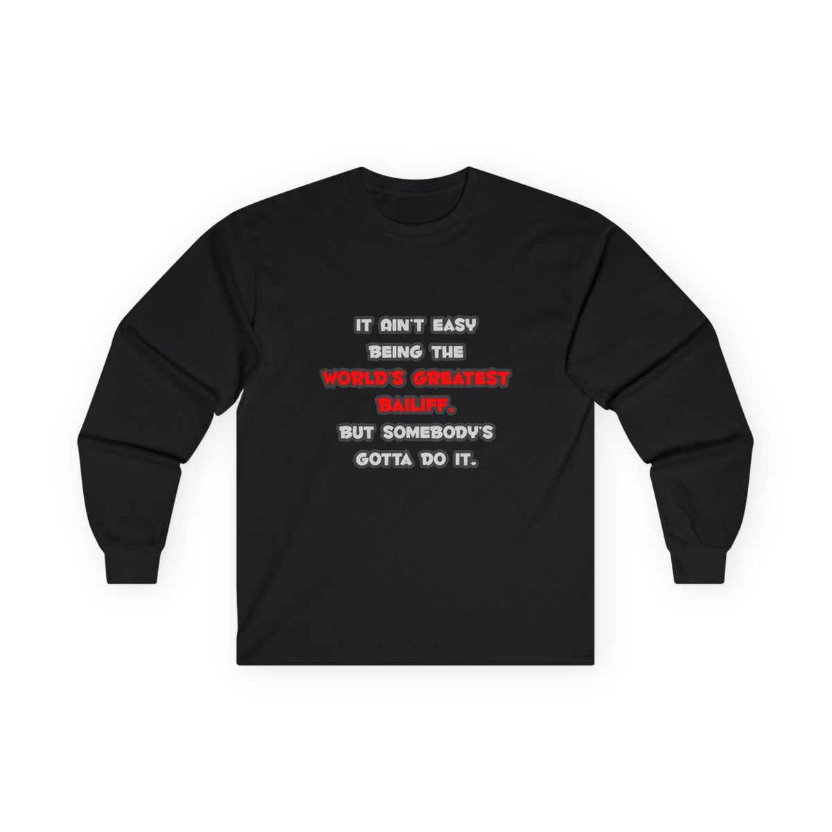 World's Greatest Bailiff Joke - Unisex Ultra Cotton Long Sleeve Tee
