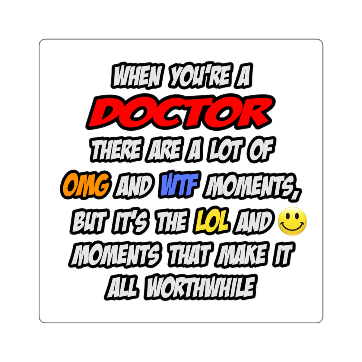 Doctor .. OMG WTF LOL - Square Stickers