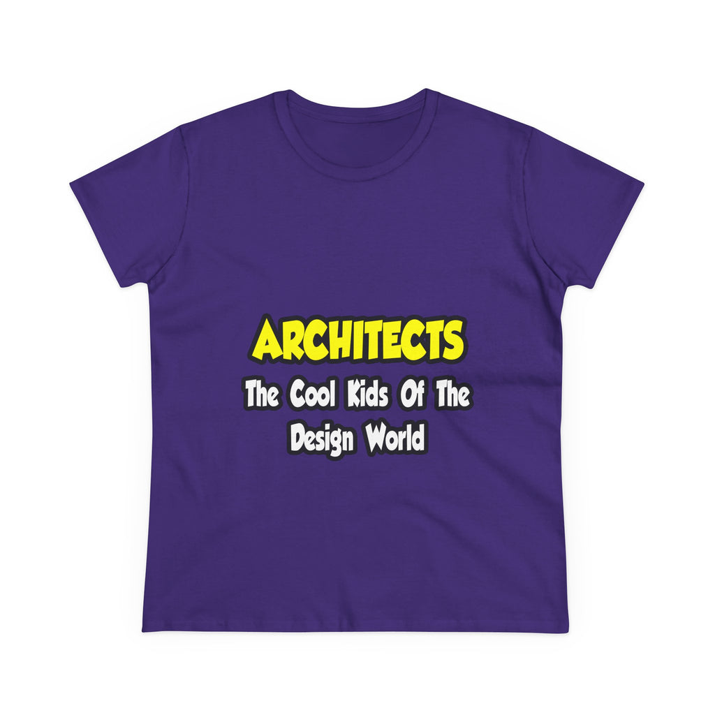 Architects...Cool Kids of Design World - Women's Midweight Cotton Tee