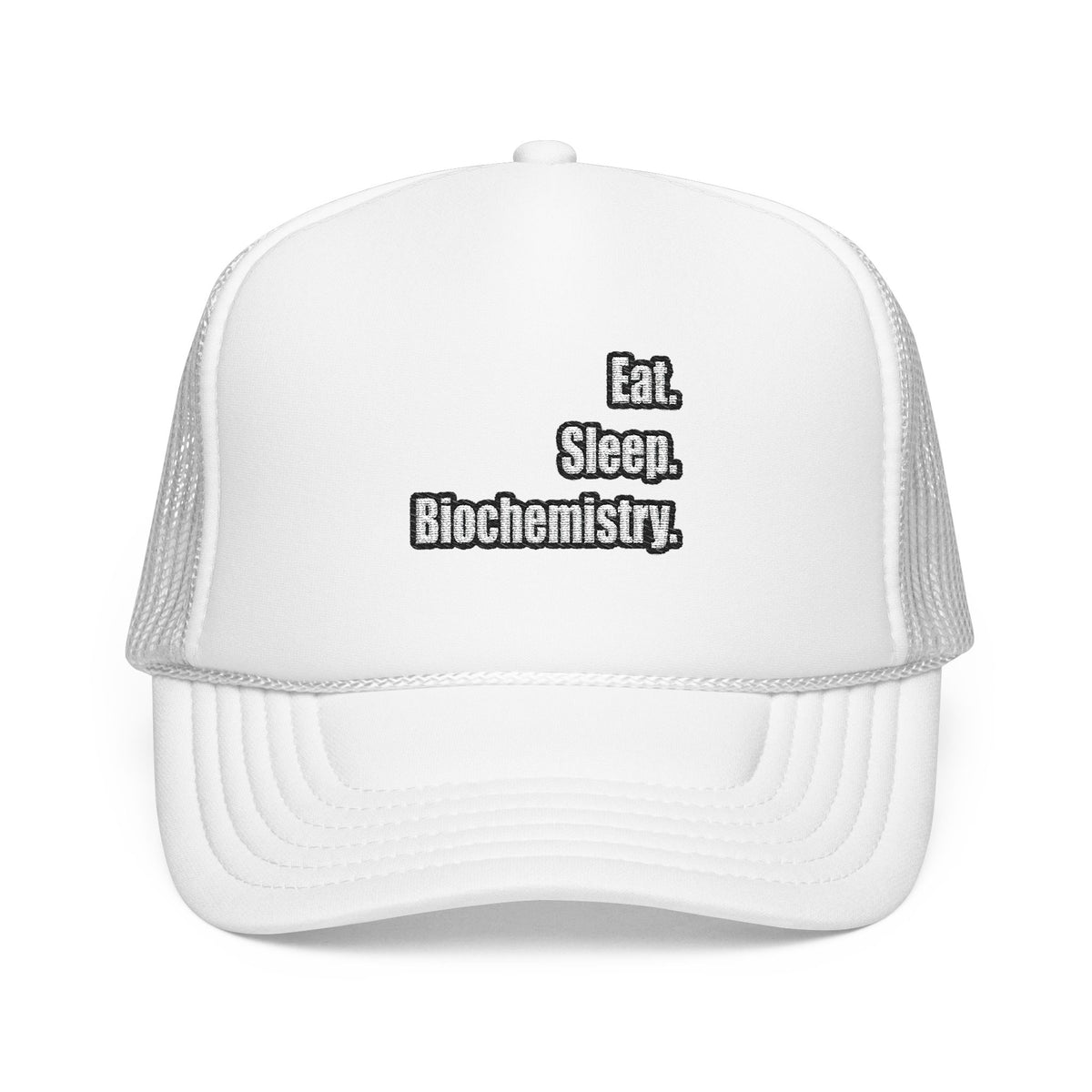 Eat. Sleep. Biochemistry - Foam Trucker Hat