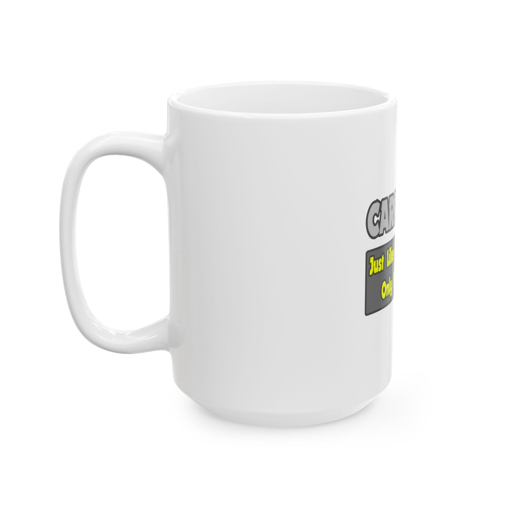 Carpenters...Smarter - Ceramic Mug, (11oz, 15oz)