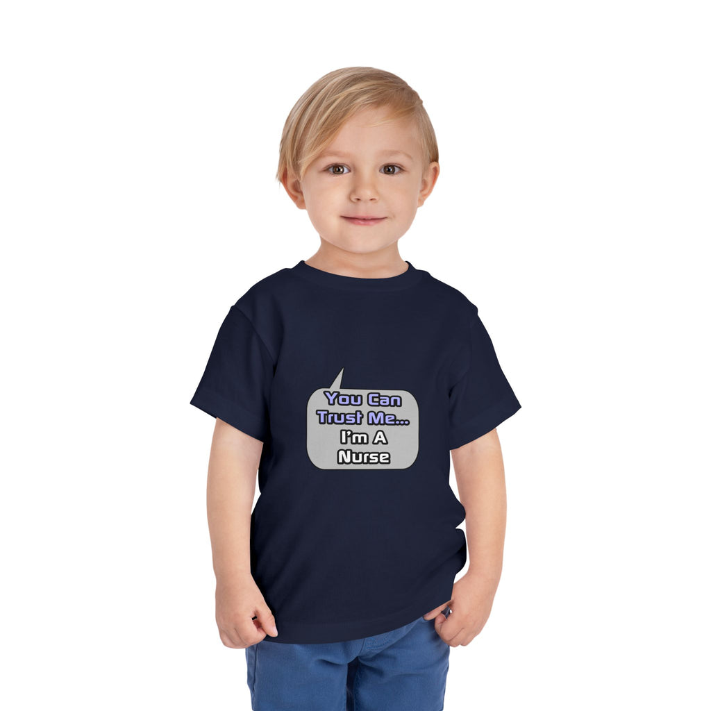 Trust Me .. I'm a Nurse - Toddler Short Sleeve Tee