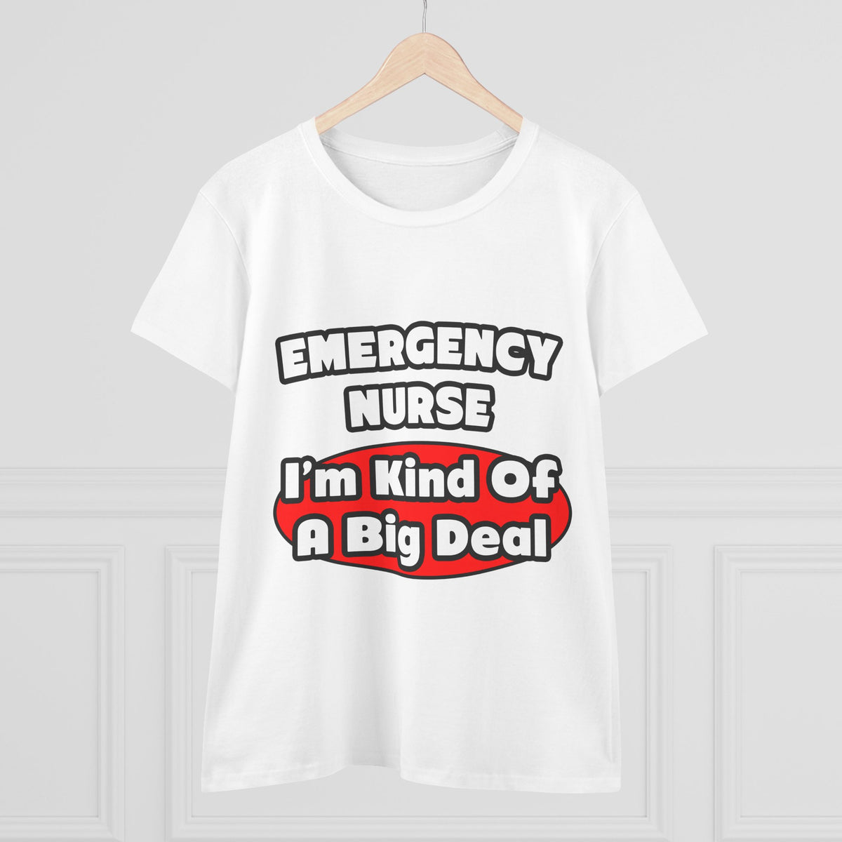 Emergency Nurse...Big Deal - Women's Midweight Cotton Tee